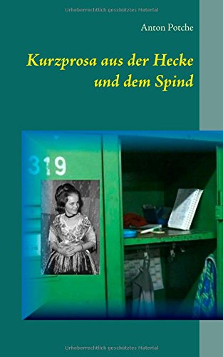 Kurzprosa aus der Hecke und dem Spind