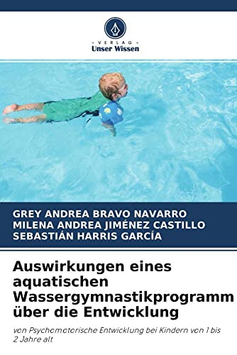 Auswirkungen eines aquatischen Wassergymnastikprogramm über die Entwicklung: von Psychomotorische Entwicklung bei Kindern von 1 bis 2 Jahre alt