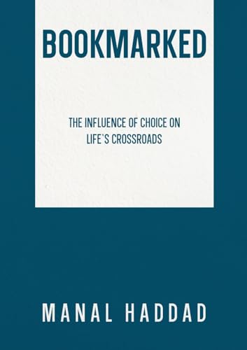 Bookmarked: The Influence of Choice on Life’s Crossroads