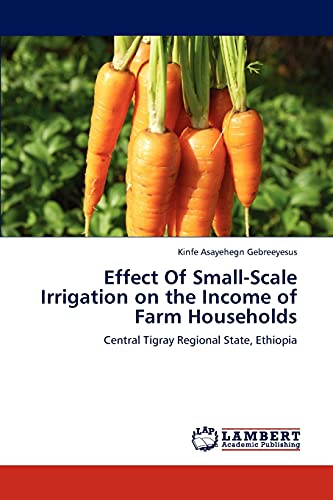 Effect Of Small-Scale Irrigation on the Income of Farm Households: Central Tigray Regional State, Ethiopia