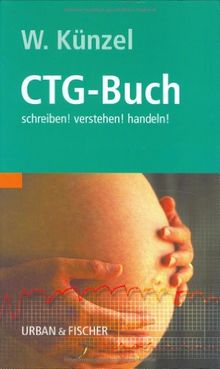 Das CTG-Buch: schreiben! verstehen! handeln!