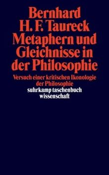 Metaphern und Gleichnisse in der Philosophie: Versuch einer kritischen Ikonologie der Philosophie (suhrkamp taschenbuch wissenschaft)