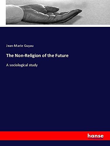 The Non-Religion of the Future: A sociological study
