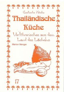 Thailändische Küche: Verführerisches aus dem Land des Lächelns