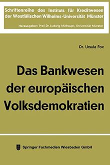 Das Bankwesen der europäischen Volksdemokratien (Schriftenreihe des Instituts für Kreditwesen der Westfälischen Wilhelms-Universität Münster, 4, Band 4)