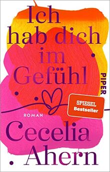 Ich hab dich im Gefühl: Roman | Berührender Frauenroman mit Tiefgang: Die Geschichte von Joyce und Justin geht mitten ins Herz