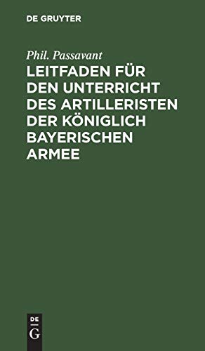 Leitfaden für den Unterricht des Artilleristen der königlich bayerischen Armee