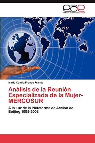 Análisis de la Reunión Especializada de la Mujer- MERCOSUR: A la Luz de la Plataforma de Acción de Beijing 1998-2008