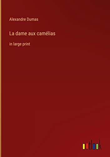 La dame aux camélias: in large print