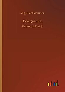 Don Quixote: Volume I, Part 6