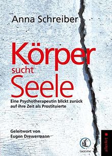 Körper sucht Seele: Eine Psychotherapeutin blickt zurück auf ihre Zeit als Prostituierte