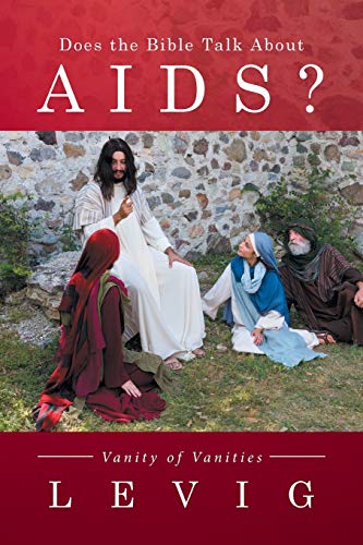 Does the Bible Talk About AIDS?: Vanity of Vanities