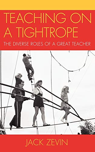 Teaching on a Tightrope: The Diverse Roles of a Great Teacher