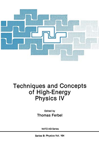 Techniques and Concepts of High-Energy Physics Iv (Nato Science Series B: (Closed)) (Nato Science Series B:, 164, Band 164)