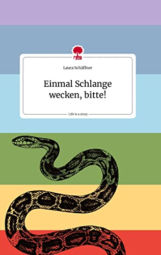 Einmal Schlange wecken, bitte! Life is a Story - story.one