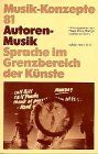 Autoren-Musik. Sprache im Grenzbereich der Künste (Musik-Konzepte 81)