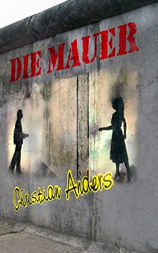 Die Mauer: Liebe ist stärker