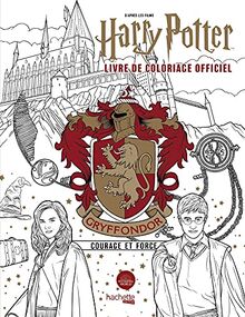 Harry Potter : livre de coloriage officiel : Gryffondor, courage et force