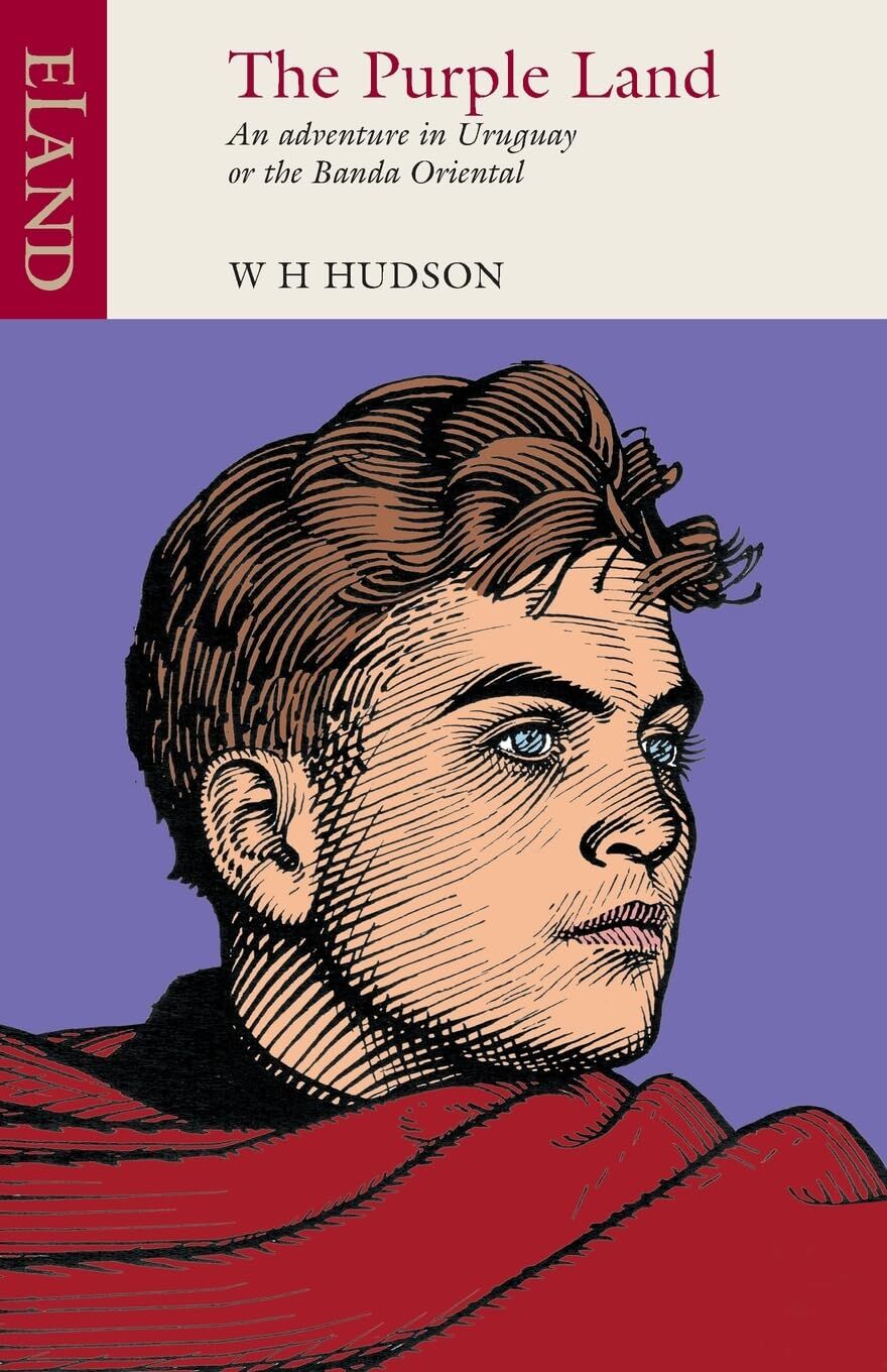 Hudson, W. H. The Purple Land