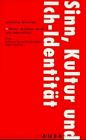 Sinn, Kultur und Ich-Identität: Zur Kulturpsychologie des Sinns