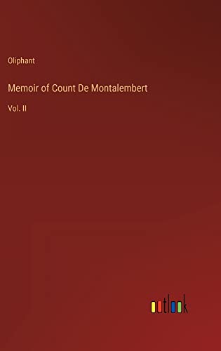 Memoir of Count De Montalembert: Vol. II