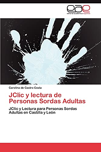 JClic y lectura de Personas Sordas Adultas: JClic y Lectura para Personas Sordas Adultas en Castilla y León