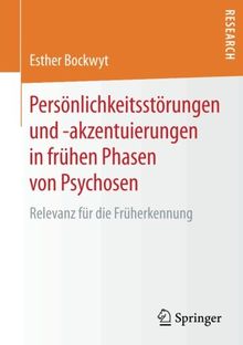 Persönlichkeitsstörungen und -akzentuierungen in frühen Phasen von Psychosen: Relevanz für die Früherkennung