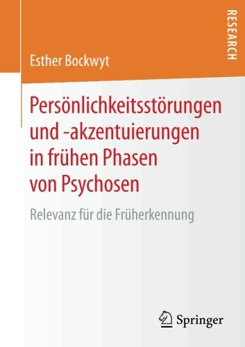 Persönlichkeitsstörungen und -akzentuierungen in frühen Phasen von Psychosen: Relevanz für die Früherkennung