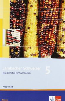 Lambacher Schweizer - Ausgabe für Hessen: Lambacher Schweizer. LS Mathematik 5. Schuljahr. Arbeitsheft. Neubearbeitung. Hessen: Ausgabe Hessen. 5. Schuljahr