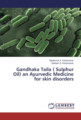 Gandhaka Taila ( Sulphur Oil) an Ayurvedic Medicine for skin disorders