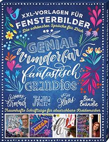 XXL Vorlagen für Fensterbilder, Die schönsten Sprüche für Dich: Bine Brändle,Katja Haas,Susanne Firmenich,Johanna Fritz