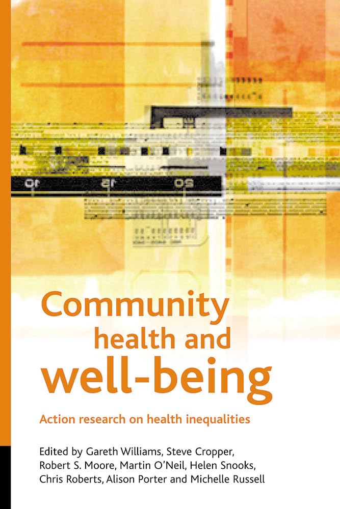 Community health and wellbeing: Action Research on Health Inequalities (Health and Society)
