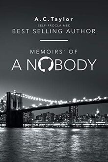 Memoirs' of A Nobody: Self-proclaimed BEST SELLING AUTHOR