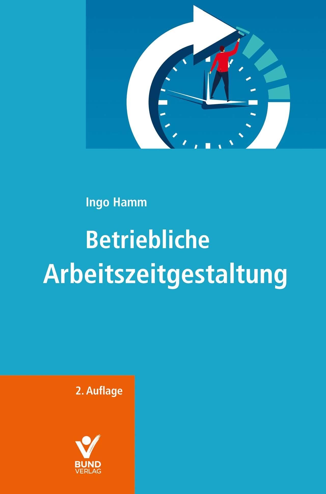 Hamm, Ingo: Betriebliche Arbeitszeitgestaltung