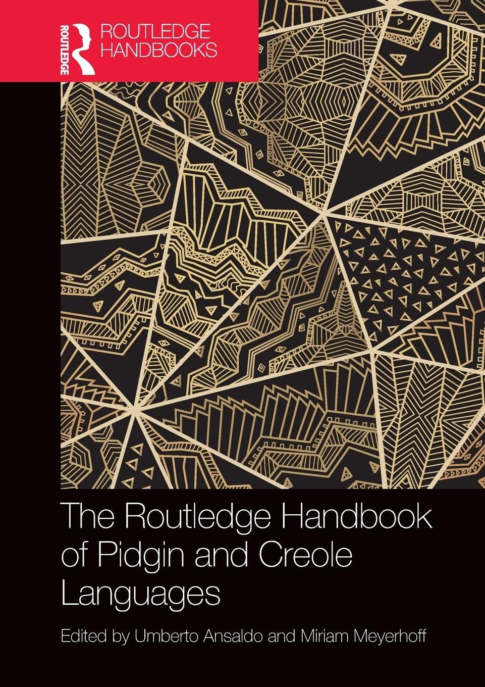 The Routledge Handbook of Pidgin and Creole Languages (Routledge Handbooks in Linguistics)