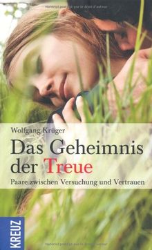 Das Geheimnis der Treue: Paare zwischen Versuchung und Vertrauen