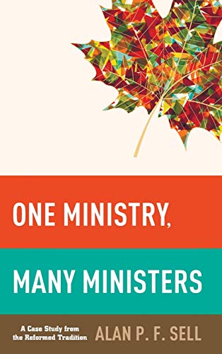 One Ministry, Many Ministers: A Case Study from the Reformed Tradition