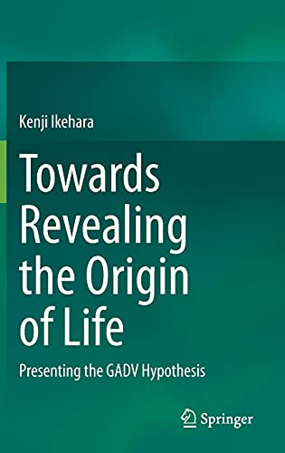 Towards Revealing the Origin of Life: Presenting the GADV Hypothesis