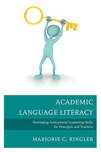 Academic Language Literacy: Developing Instructional Leadership Skills for Principals and Teachers