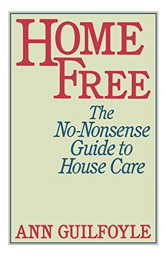 Home Free: The No-Nonsense Guide to House Care