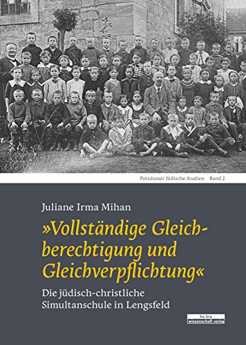 »Vollständige Gleichberechtigung und Gleichverpflichtung«: Die jüdisch-christliche Simultanschule in Lengsfeld