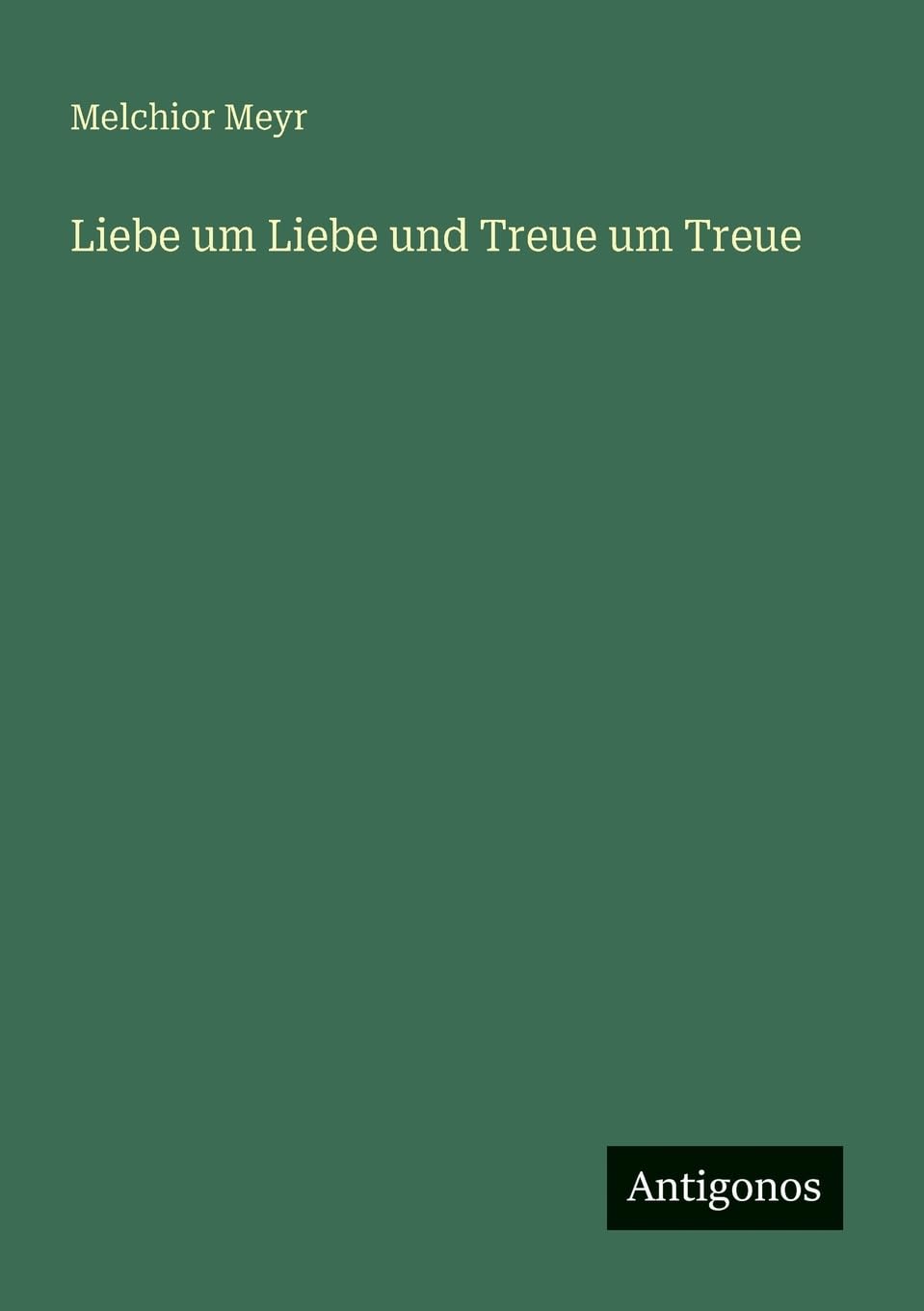 Liebe um Liebe und Treue um Treue