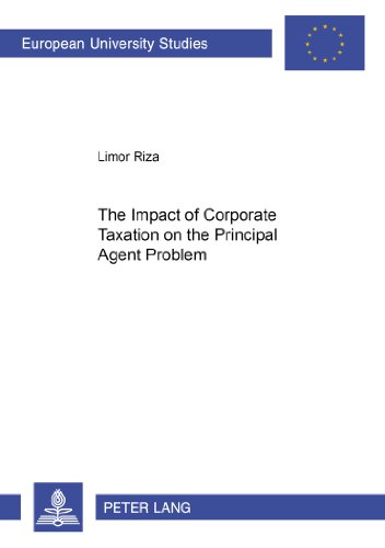 The Impact of Corporate Taxation on the Principal Agent Problem (Europäische Hochschulschriften / European University Studies / Publications Universitaires Européennes)