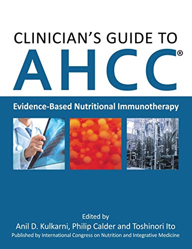 Clinician's Guide to AHCC: Evidence-Based Nutritional Immunotherapy
