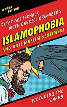 Islamophobia and Anti-Muslim Sentiment: Picturing the Enemy, Second Edition