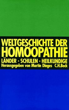 Weltgeschichte der Homöopathie. Länder, Schulen, Heilkundige