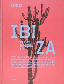 Life is Ibiza : people, houses, life : the bohemian chic way of life