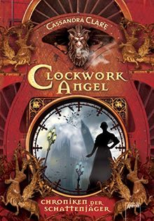 Clockwork Angel: Chroniken der Schattenjäger (1)