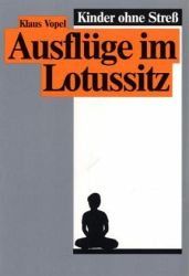 Kinder ohne Stress V. Ausflüge im Lotussitz: BD 5 von Vopel, Klaus W. | Buch | Zustand gut