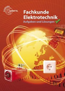 Fachkunde Elektrotechnik. Aufgaben und Lösungen
